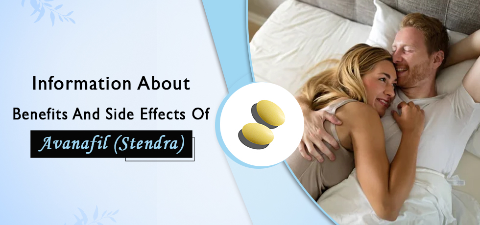 Information about Benefits and Side Effects of Avanafil (Stendra)