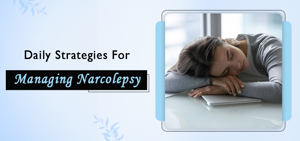 Daily Strategies for Managing Narcolepsy