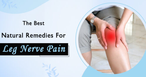 The Best Natural Remedies for Leg Nerve Pain